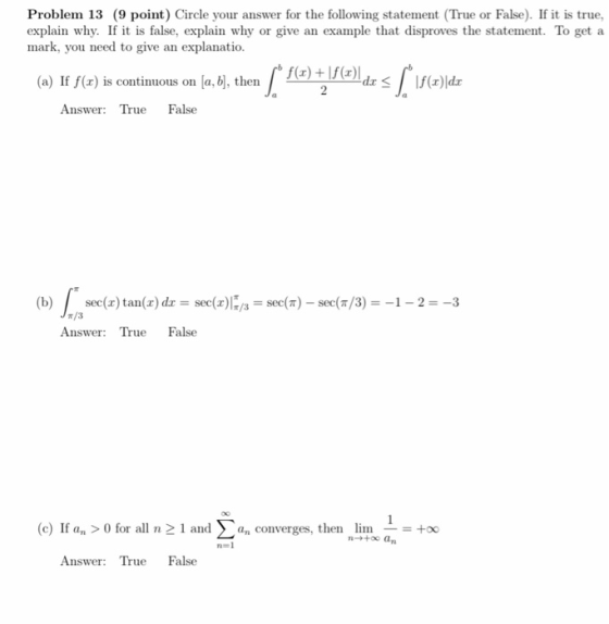 Problem 13 (9 point) Circle your answer for the following statement (True or False). If it is true, explain why. If it is fal