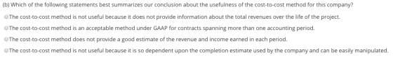 (b) Which of the following statements best summarizes our conclusion about the usefulness of the cost-to-cost method for this
