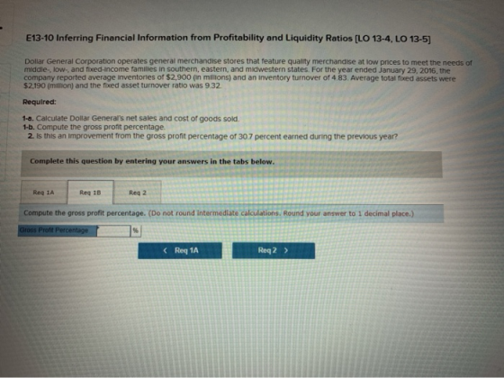 E13-10 Inferring Financial Information from Profitability and Liquidity Ratios (LO 13-4, LO 13-5) Dollar General Corporation