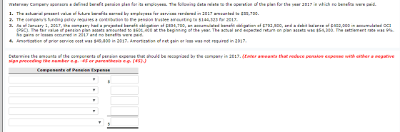 Waterway Company sponsors a defined benefit pension plan for its employees. The following data relate to the operation of the