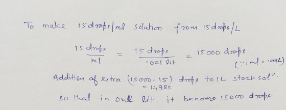 To make 15drope (me solution from is doops/L 15 drops - 15 drope 15000 doops ml ool lit . (ind = 100h) Addition of extra (150