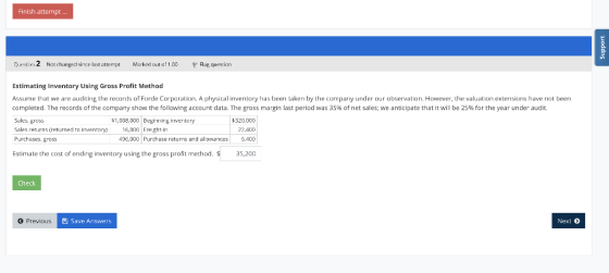 Finish attempt ... Support Question 2 Not changed since last attempt Marked out of 1.00 P Flay, question Estimating Inventory