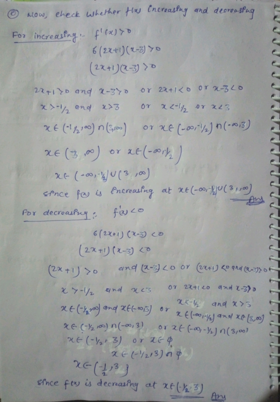 © now, check whether Hwy Chereasing and decreasing For increasing: f(x) 70 6(2x+1)(2-3) Yo (2x+1)(x-3) 70 2x+1 70 and x-370