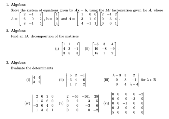 1. Algebra: Solve the system of equations given by Ax = b, using the LU factorisation given for A, where [ 2 -1 27 [1 00] [2