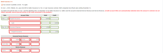 Brief Exercise 3-6 Your answer is partially correct. Try again. On July 1, 2019, Metlock, Inc. pays $16,500 to Kalter Insuran