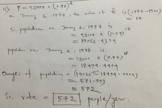 = 17 17 111 P = 32000 x (0.97) on January 1, 1977 , the value ot t is (1977-1960) So, population on Janary t, 1977 is = 32000