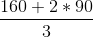 \frac{160+2*90}{3}