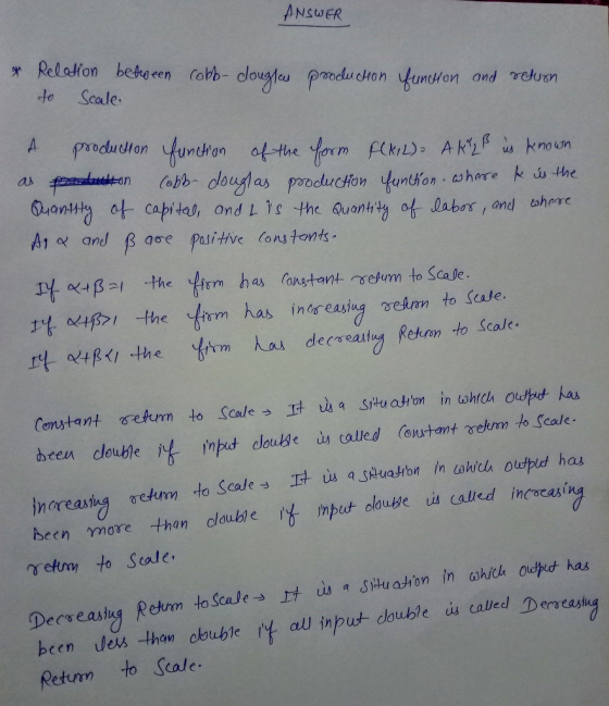 ANSUER 米RedMon betyeen (obb-clouglcu produ cHontumWon and rdum to Scale 扭ditt n (obb^ douglas production Kanton, where kuu the Gaan-Hta at. Capital, and Lhg the Quanh ta ab-Qabバ/ and cohere inoreasiug elon to Sase. called (outant rehm to Scale skuatn n akich oupid has been double i impt douli nareasing retum to Scale metom to Scade been les thowobubhe all input double s caled Derscashe been wes Retum to Scate