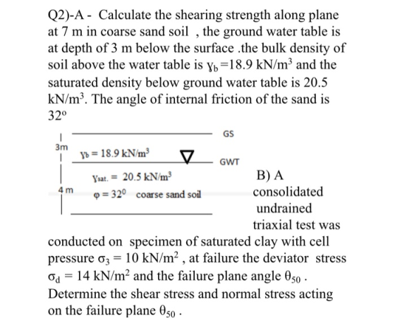 3m 1 1 Q2)-A - Calculate the shearing strength along plane at 7 m in coarse sand soil , the ground water table is at depth of
