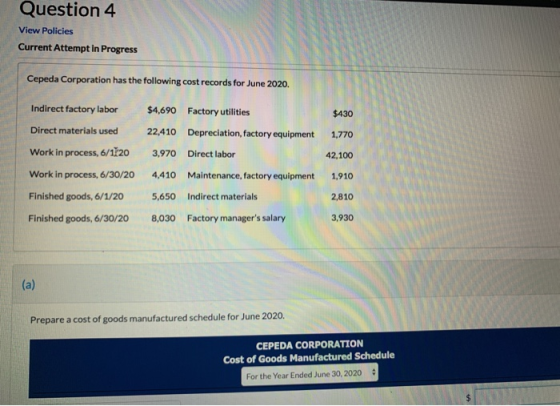 Question 4 View Policies Current Attempt in Progress Cepeda Corporation has the following cost records for June 2020. $4,690