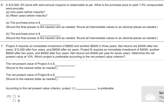 6. A $10,000, 6% bond with semi-annual coupons is redeemable at par. What is the purchase price to yield 7.5% compounded semi