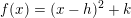 \small f(x) =(x-h)^{2}+k