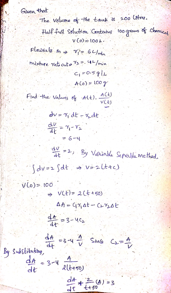 Given that The Volume of the tauk is 200 letres. Half full Solution Contaius lo0grams of.chemical v Co) l00L. Flowrate Pn> rz
