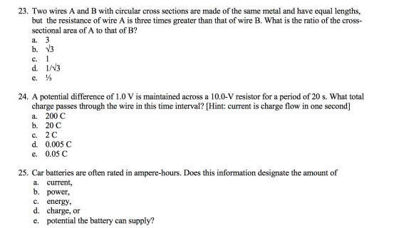 23. Two wires A and B with circular cross sections are made of the same metal and have equal lengths, but the resistance of w