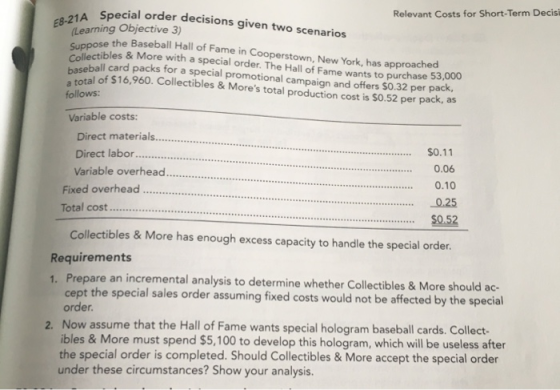 Special order decisions given two scenarios Specia Relevant Costs for Short-Term Decisi E8-21A (Learning Objective 3) Suppose