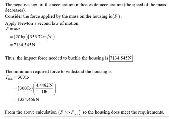 The negative sign of the acceleration indicates de-acceleration (the speed of the mass decreases) Consider the force applied