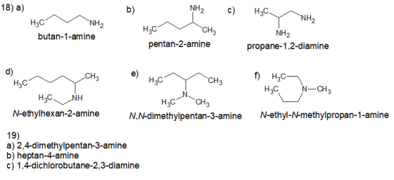 18) a) b) NH2 c) H3C NH2 butan-1-amine CH3 H2C pentan-2-amine H2C NH2 NH2 propane-1,2-diamine CH3 e) H3C CH3 f) H3C d) H2C