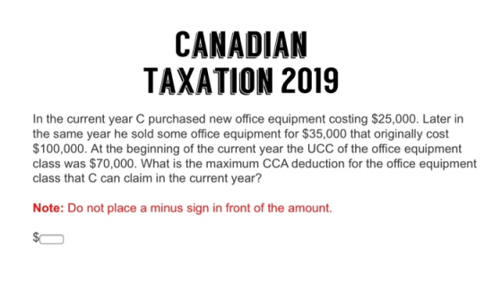 CANADIAN TAXATION 2019 In the current year C purchased new office equipment costing $25,000. Later in the same year he sold s