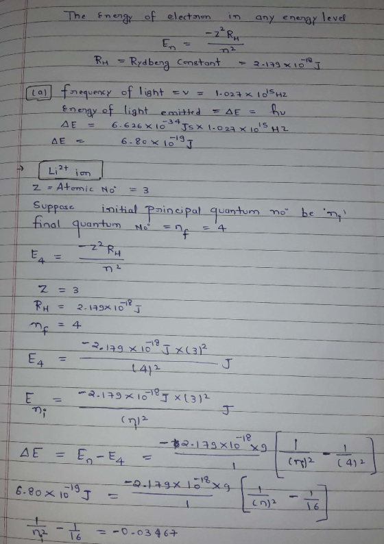 The energy of election in any energy level 2²p RH = Rydberg Constant - 2.179 * 10% ] y of light = v = 1.027 x 10s Hz Energy