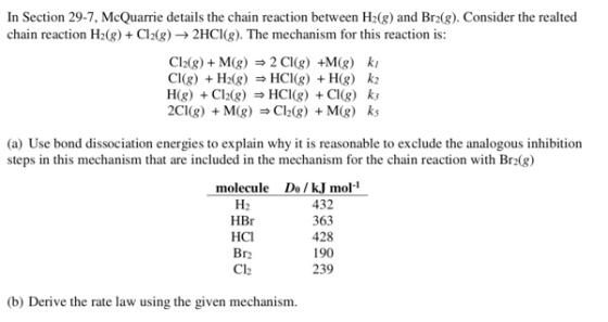 In Section 29-7, McQuarrie details the chain reaction between H2(g) and Br2(g). Consider the realted chain reaction H2(g) + C