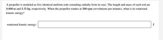 A propeller is modeled as five identical uniform rods extending radially from its axis. The length and mass of each rod are 0