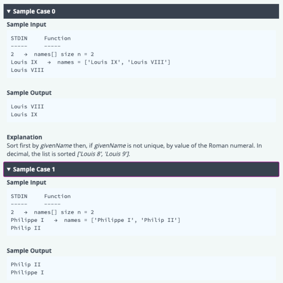Sample Case o Sample Input STDIN Function 2 → names [] size n = 2 Louis IX → names = [Louis IX, Louis VIII] Louis VIII Sa