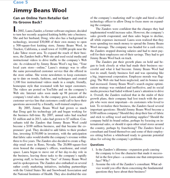 Case 5 Jimmy Beans Wool Can an Online Yarn Retailer Get Its Groove Back? In 2002, Laura Zander, a former software engineer, d