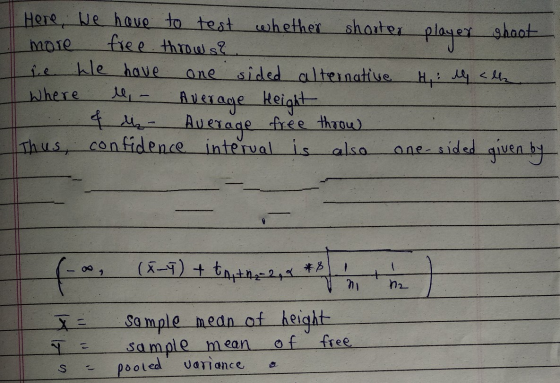 U Here, we have to test whether shorter player shoot more free throws? se we have one sided alternative H, le call Where l -