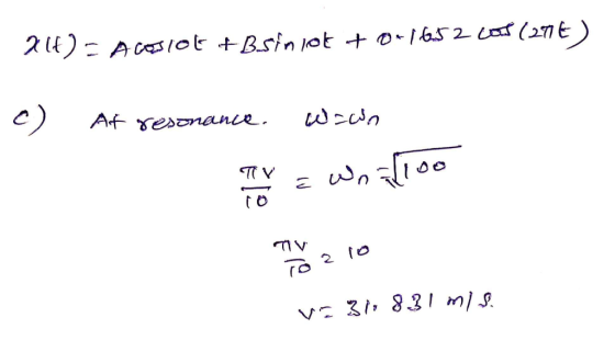 Los (276) 2 (t) = Acasiot & B.sin lot to +1652 At resonance. Wewn ou a wnaf100 Thoz 10 v=31, 831 m/s