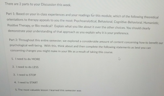 There are 2 parts to your Discussion this week. Part 1: Based on your in-class experiences and your readings for this module,