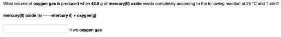 What volume of oxygen gas is produced when 42.5 g of mercury(II) oxide reacts completely according to the following reaction