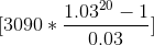 [3090*\frac{1.03^{20}-1}{0.03}]