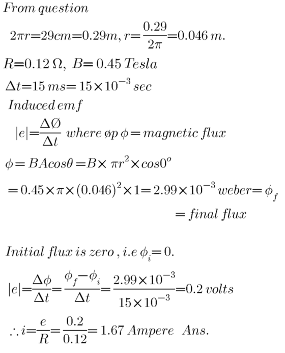 From question 0.29 -=0.046 m. 2т 2Tr 29cm 0.29m, r= R=0.12, B=0.45 Tesla 3 At=15 ms= 15x10 Induced emf sec ΔΟ where op ф 3 т