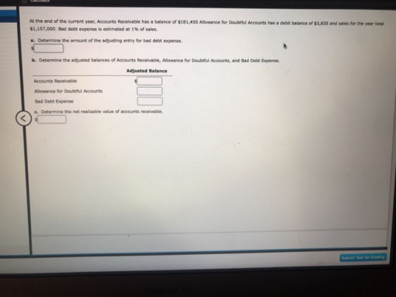 At the end of the current year, Accounts Receivable has a balance of $181,450 Allowance for Doubtful Accounts has a debit bal