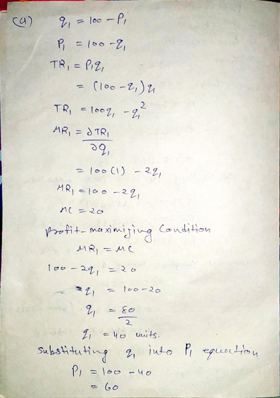 ca) 9, = 100 - Pi P = 100-9 TRI = P,Q, - (100-2, ) 2 TR, = 100q, qe MR, = J TRI 09. = 100 (1) -29, MR, 2100-29, MC=20 Conditi