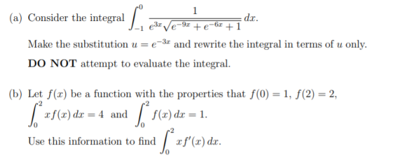 1 (a) Consider the integral dx. e32 e-91 + e-6x +1 Make the substitution u = e-34 and rewrite the integral in terms of u only