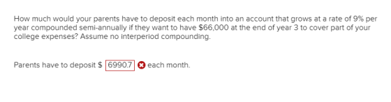 How much would your parents have to deposit each month into an account that grows at a rate of 9% per year compounded semi-an