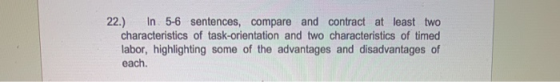 22.) In 5-6 sentences, compare and contract at least two characteristics of task-orientation and two characteristics of timed