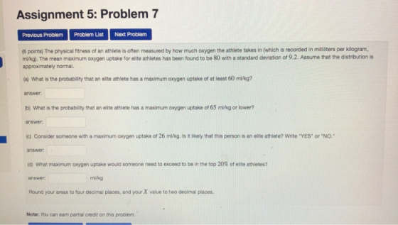 Assignment 5: Problem 7 Previous Problem Problem List Next Problem (6 points) The physical fitness of an athlete is often mea