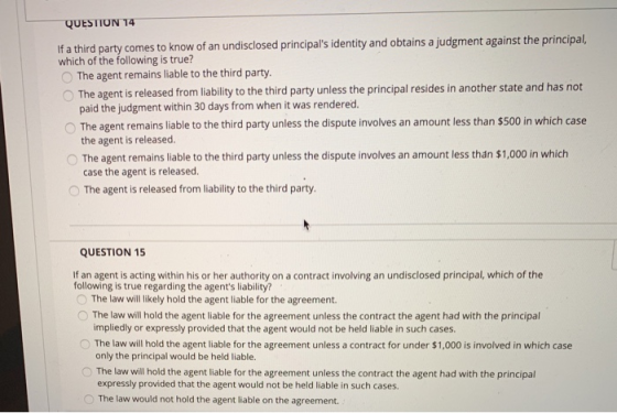 QUESTION 14 If a third party comes to know of an undisclosed principals identity and obtains a judgment against the principa