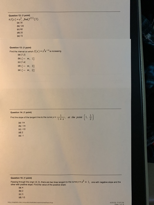 Question 12:11 point) **(*)-. And y) (3) () 30 0 120 c) 60 (420 72 Question 13:11 point Find the interval on which f(x)-1 s i