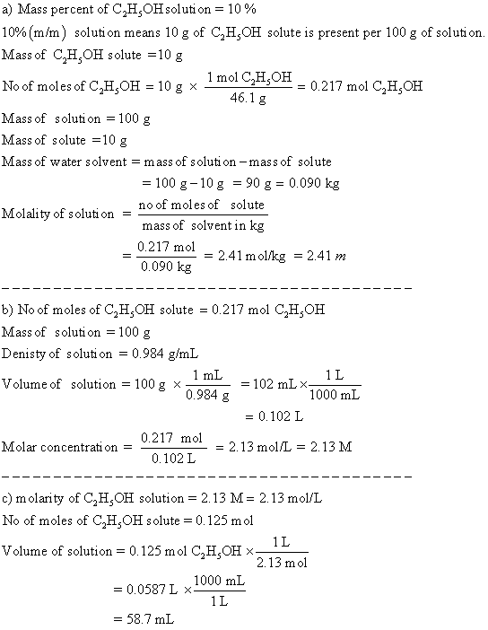 a) Mass per cent of C2H.OH solution-10 % 10% (m/m) solution means 10 g of C2H5OH solute is present per 100 g of solution Mass