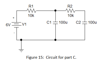 R2 10K C1 100u C2-100u 10K Figure 15: Circuit for part C