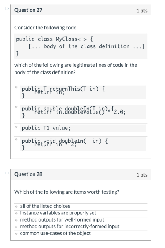 Question 27 1 pts Consider the following code: public class MyClass<T> { [... body of the class definition ...] } which of th