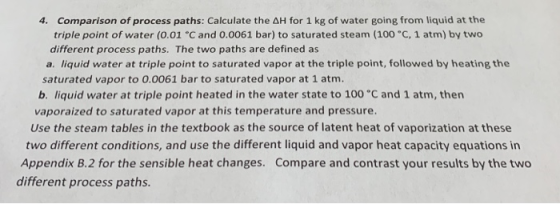 4. Comparison of process paths: Calculate the AH for 1 kg of water going from liquid at the triple point of water (0.01 °C an