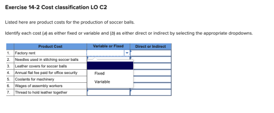 Exercise 14-2 Cost classification LO C2 Listed here are product costs for the production of soccer balls. Identify each cost