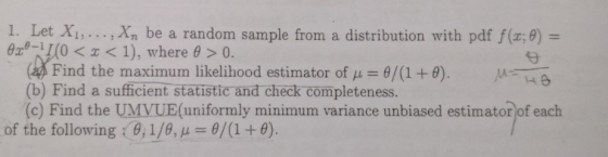 1. Let Xi...., X, be a random sample from a distribution with pdf f(x;0) = 030-11(0 < x < 1), where 0 > 0. Find the maximum l