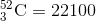 _{3}^{52}\textrm{C}=22100