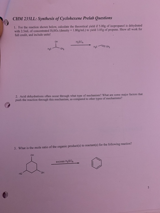 CHM 235LL: Synthesis of Cyclohexene Prelab Questions 1. For the reaction shown below, calculate the theoretical vield if 5.00