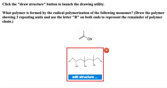 Click the draw structure button to launch the drawing utiliy. What polymer is formed by the radical polymerization of the f